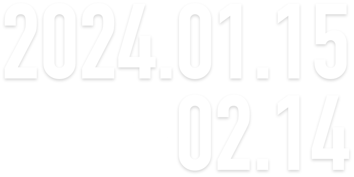 2024.01.15 → 02.14